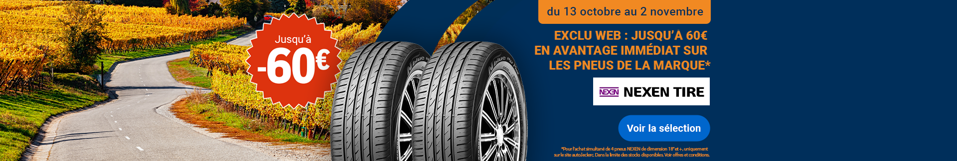 Offre exclusive web sur les pneus Nexen : jusqu'à 60€  en avantage immédiat pour un achat entre le 13 octobre et le 2 novembre.